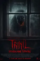 Trinil: Kembalikan Tubuhku